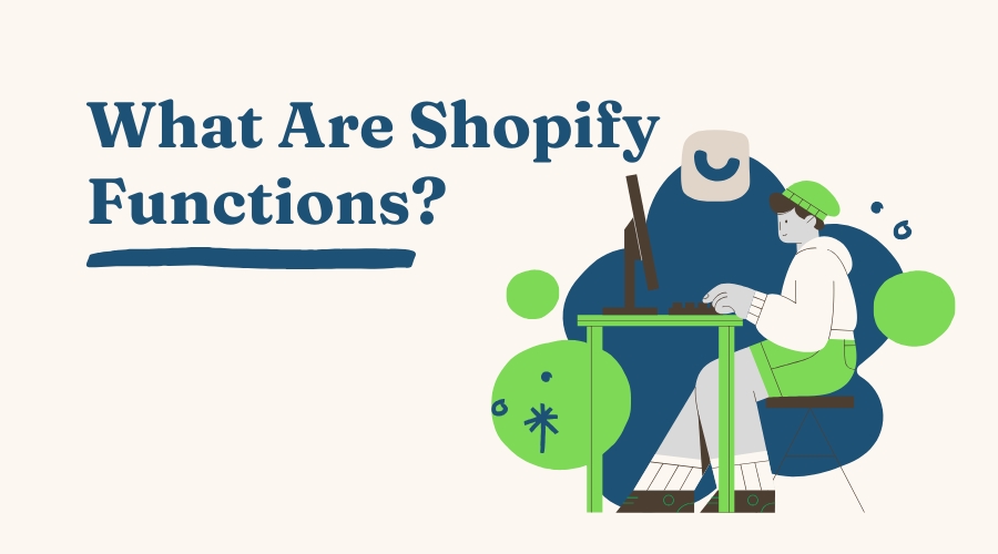 What Are Shopify Functions?